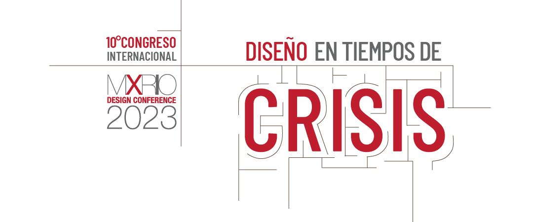 MXRIO Design Conference 2023: Diseño en tiempos de crisis